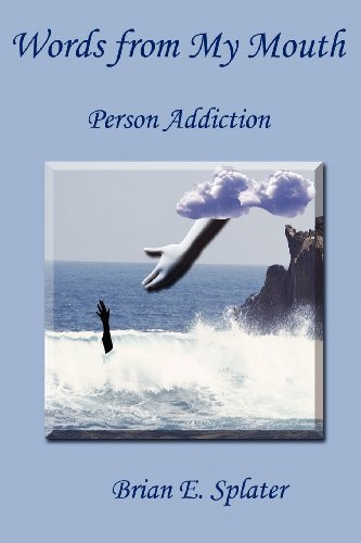 Words from My Mouth Person Addiction