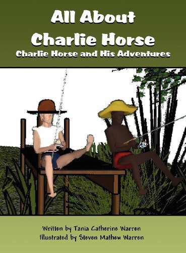 All about Charlie Horse Charlie Horse and His Adventures