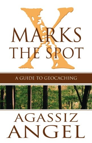 X Marks the Spot A Guide to Geocaching