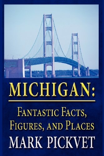 Michigan Fantastic Facts, Figures, and Places
