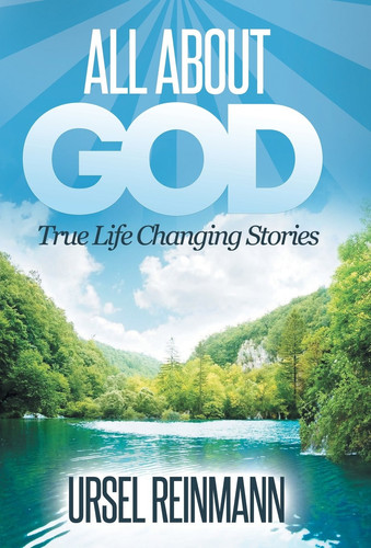 It's All about God True Life-Changing Stories
