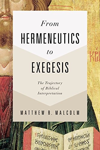From Hermeneutics to Exegesis The Trajectory of Biblical Interpretation