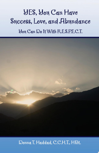 YES, You Can Have Success, Love, and Abundance