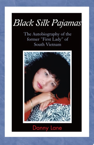 Black Silk Pajamas The Autobiography of the Former "First Lady" of South Vietnam