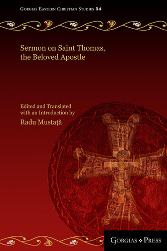 Sermon on Saint Thomas, the Beloved Apostle A Syriac Catholic Panegyric from Seventeenth Century Malabar