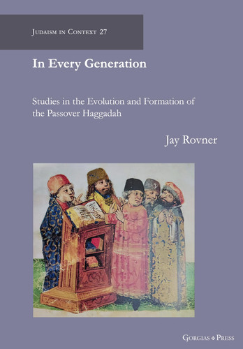 In Every Generation Studies in the Evolution and Formation of the Passover Haggadah