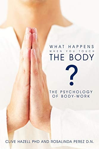 What Happens When You Touch the Body? The Psychology of Body-Work.