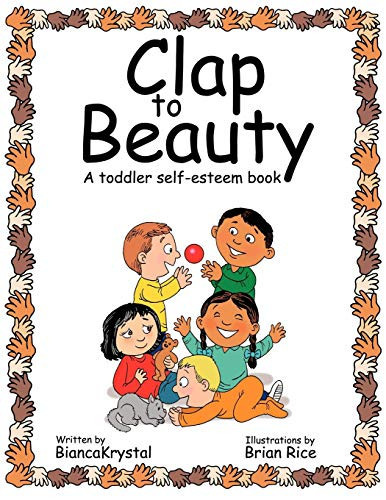 Clap to Beauty A Toddler Self-Esteem Book