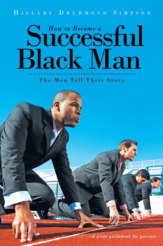 How to Become a Successful Black Man The Men Tell Their Story