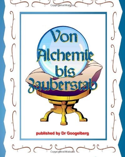 Von Alchemie bis Zauberstab: Aus Wikipedia-Seiten von deren Autoren (German Edition)