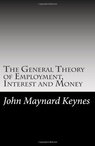 The General Theory of Employment, Interest and Money
