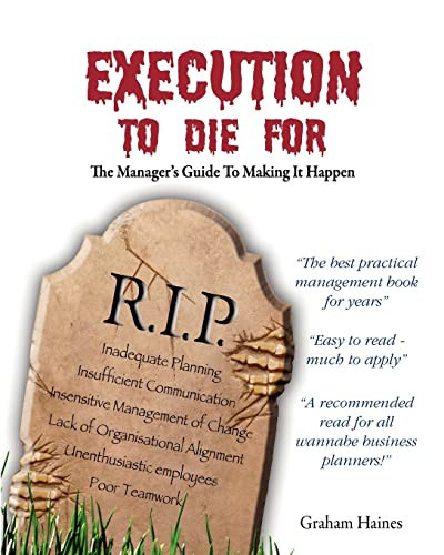 Execution to Die for The Manager's Guide to Making it Happen