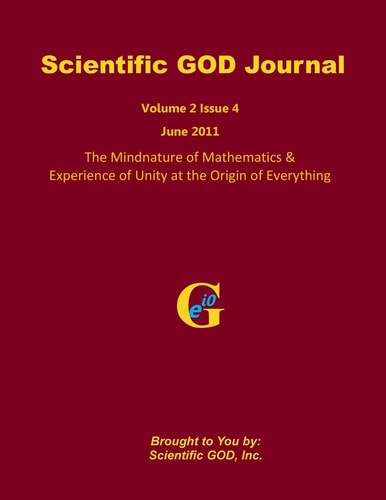 Scientific GOD Journal Volume 2 Issue 4 The Mindnature of Mathematics and Experience of Unity at the Origin of Everything