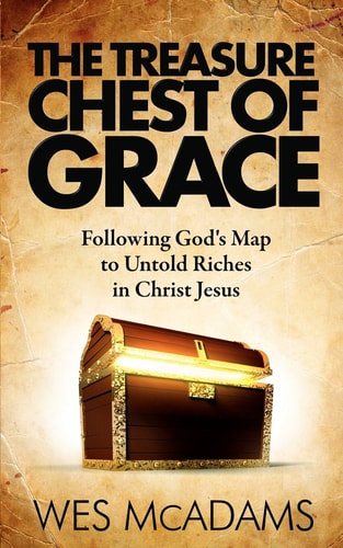 The Treasure Chest of Grace Following God's Map to Untold Riches in Christ Jesus