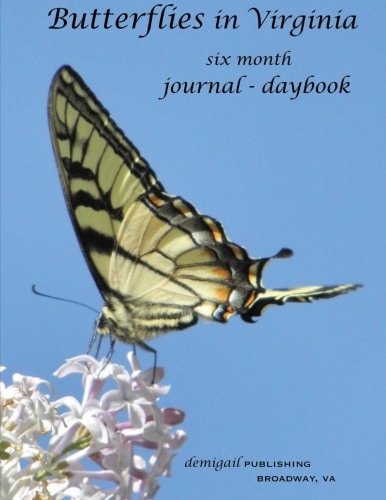 Butterflies in Virginia Six Month Journal/Daybook