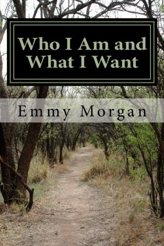Who I Am and What I Want