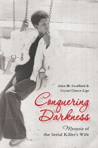 Conquering Darkness Memoir of the Serial Killers Wife