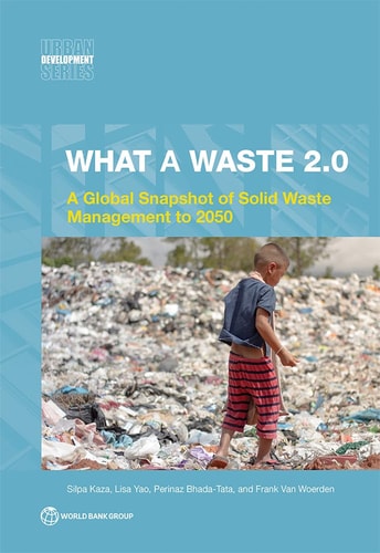 What a Waste 2.0 A Global Snapshot of Solid Waste Management to 2050