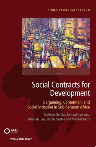Social Contracts for Development Bargaining, Contention, and Social Inclusion in Sub-Saharan Africa