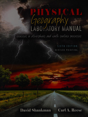 Physical Geography Laboratory Manual Exercises in Atmospheric and Earth Surface Processes