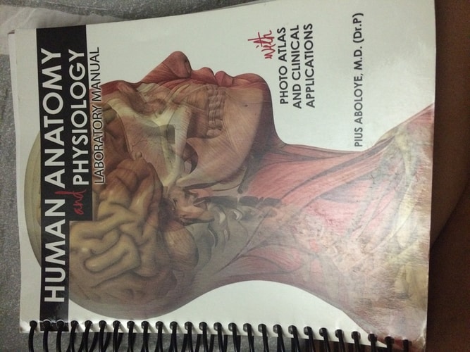 Human Anatomy and Physiology Laboratory Manual with Photo Atlas and Clinical Applications