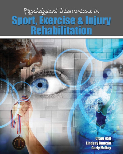 Psychological Interventions in Sport, Exercise and Injury Rehabilitation
