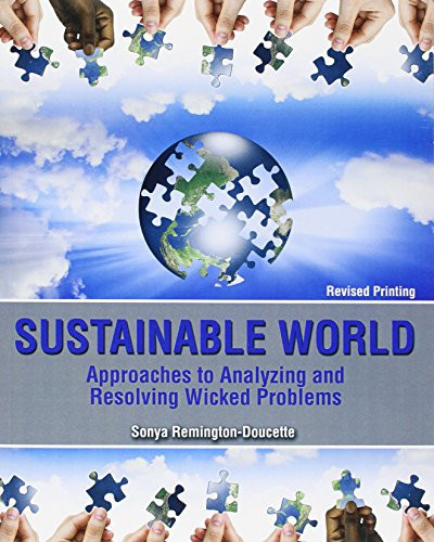 Sustainable World Approaches to Analyzing and Resolving Wicked Problems
