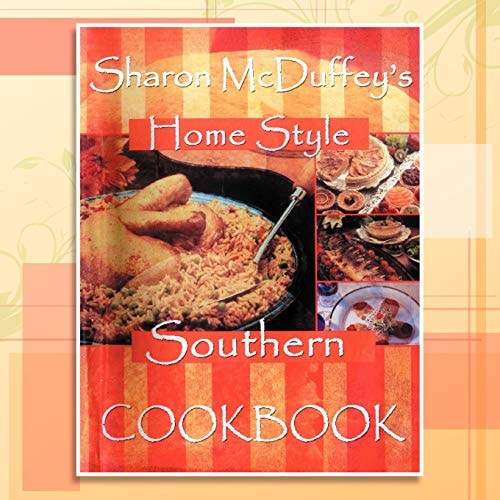 Sharon Mcduffey's Home Style Southern Cookbook