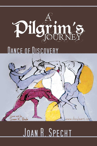 A Pilgrim's Journey Dance of Discovery
