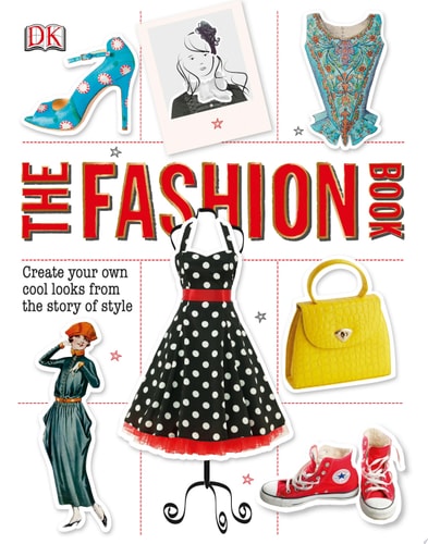 The Fashion Book: Create Your Own Cool Looks from the Story of Style