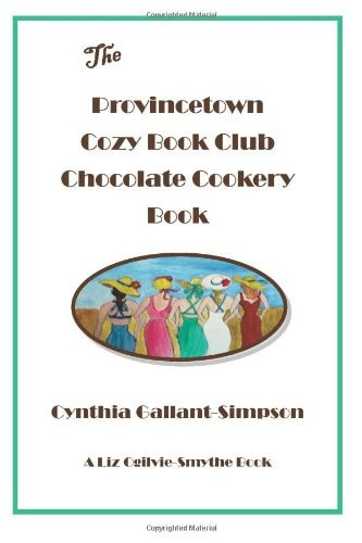 The Provincetown Cozy Book Club Chocolate Cookery Book