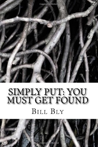 Simply Put: You MUST GET FOUND