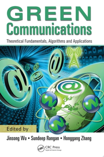 Green Communications Theoretical Fundamentals, Algorithms and Applications