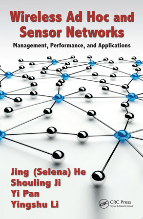 Wireless ad hoc and sensor networks: management, performance, and applications