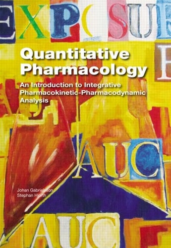 Quantitative Pharmacology An Introduction to Integrative Pharmacokinetic-Pharmacodynamic Analysis