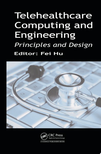 Telehealthcare Computing and Engineering Principles and Design