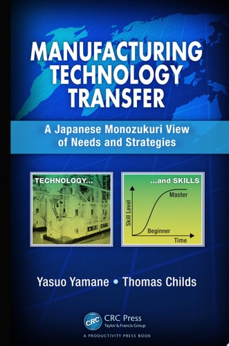 Manufacturing Technology Transfer A Japanese Monozukuri View of Needs and Strategies