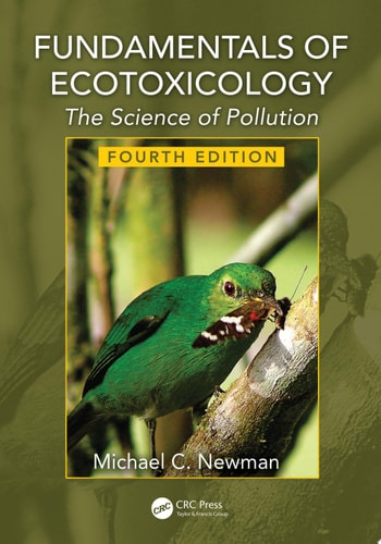 Fundamentals of Ecotoxicology The Science of Pollution, Fourth Edition