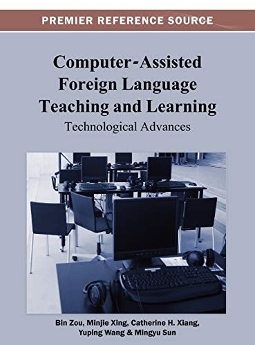 Computer-Assisted Foreign Language Teaching and Learning Technological Advances