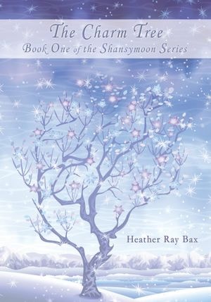 The Charm Tree: Book One Of The Shansymoon Series