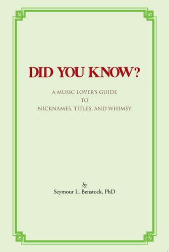 Did You Know? A Music Lover's Guide to Nicknames, Titles, and Whimsy