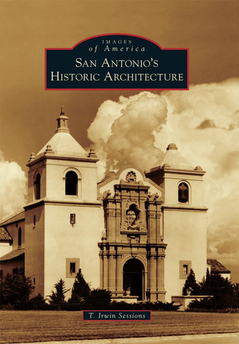 San Antonio's Historic Architecture (Images of America)