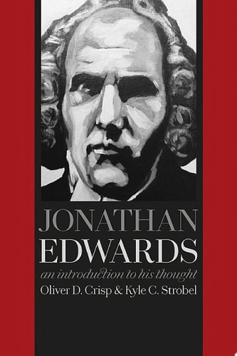 Jonathan Edwards An Introduction to His Thought