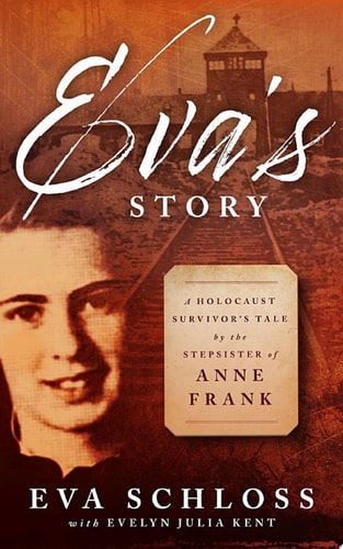 Eva's Story A Holocaust Survivor's Tale by the Stepsister of Anne Frank