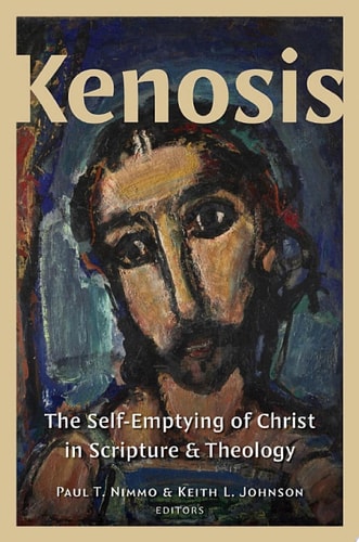 Kenosis The Self-Emptying of Christ in Scripture and Theology