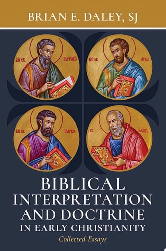 Biblical Interpretation and Doctrine in Early Christianity Collected Essays