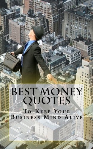 Best Money Quotes to Keep Your Business Mind Alive