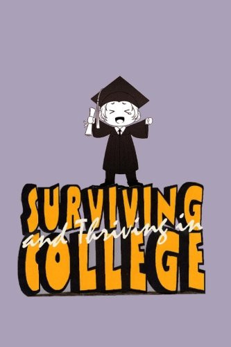 Surviving and Thriving in College