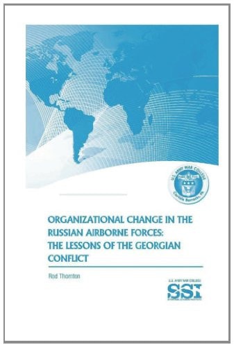 Organizational Change in the Russian Airborne Forces The Lessons of the Georgian Conflict