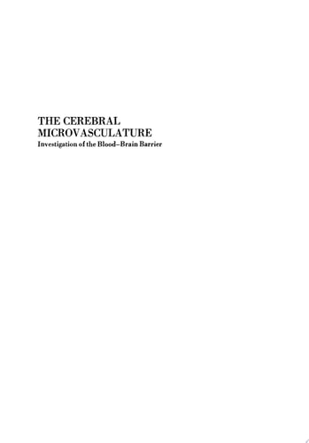 The Cerebral Microvasculature Investigation of the Blood-Brain Barrier